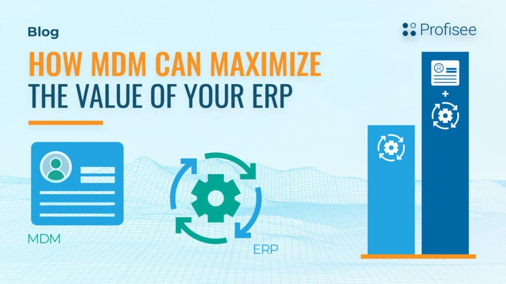 Banner of a blog with the title: "How MDM can maximize the value of your ERP".