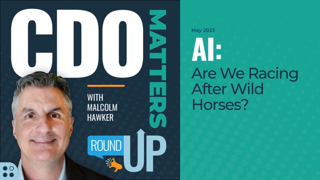 The cover of the "CDO Matters" podcast featuring Malcolm Hawker, dated May 2023, with the topic 'AI: Are We Chasing Wild Horses?