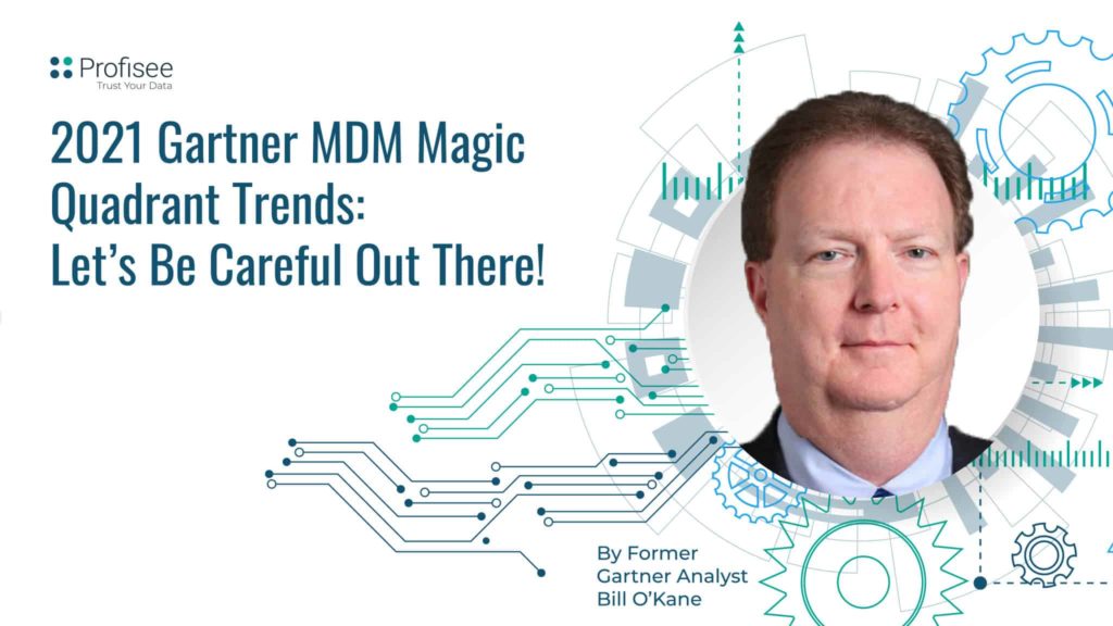 A presentation on the 2021 Gartner MDM Magic Quadrant trends with the Profisee logo featuring a headshot of Bill O'Kane, a former Gartner analyst.