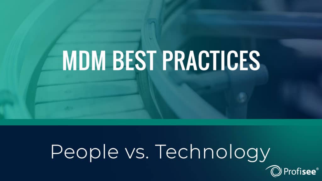 MDM Best Practices People vs Technology