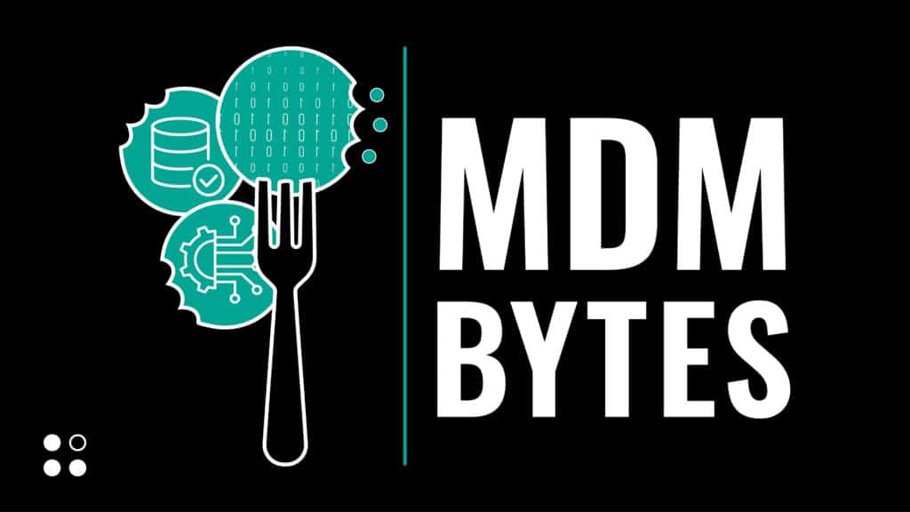 MDM Bytes: Snack-sized Insights on Master Data Management from Profisee