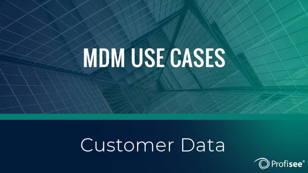 MDM Use Cases Customer Data