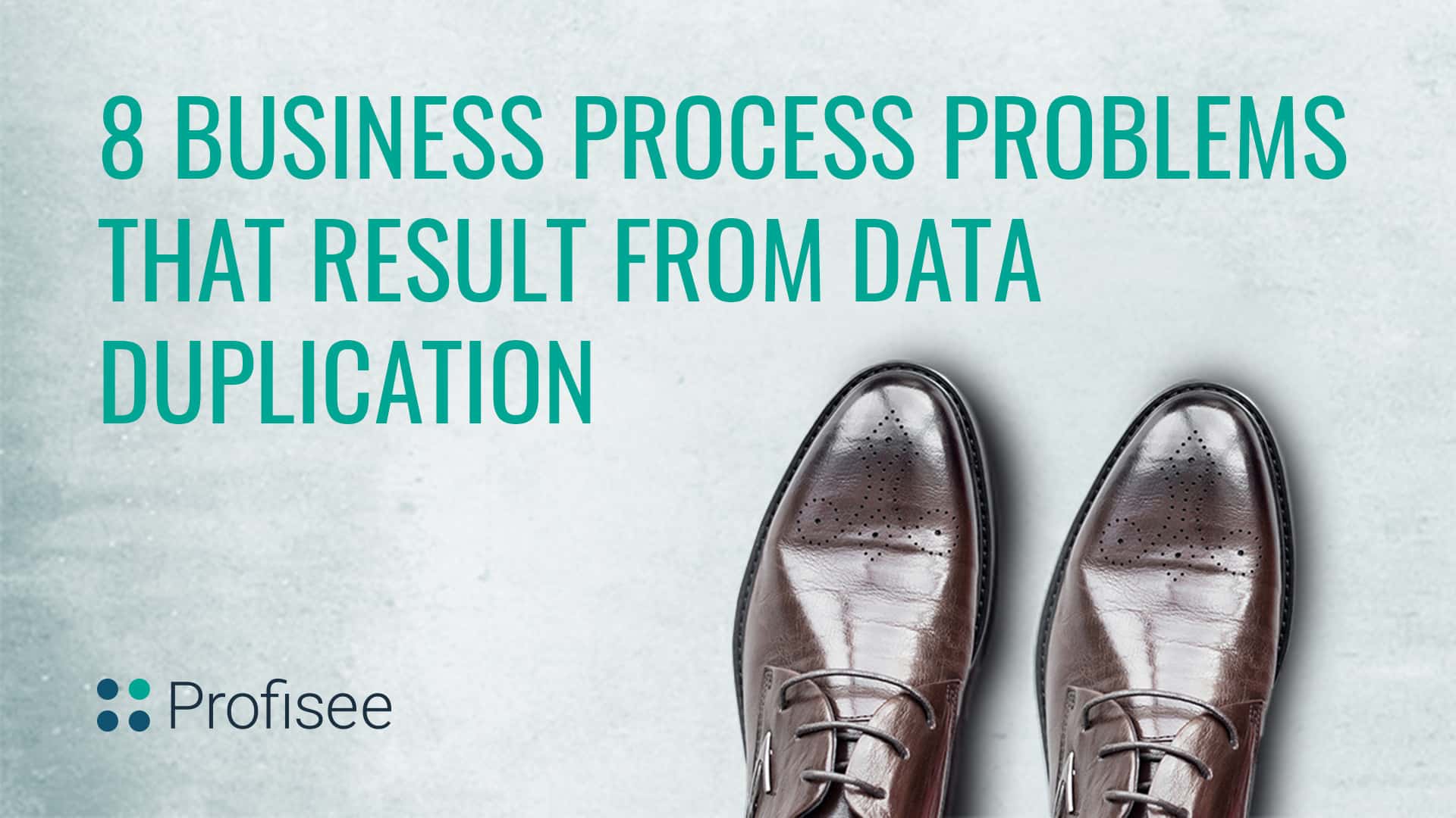The title page for "Business Process Problems Arising from Data Duplication" features a background of brown leather dress shoes and the Profisee logo.