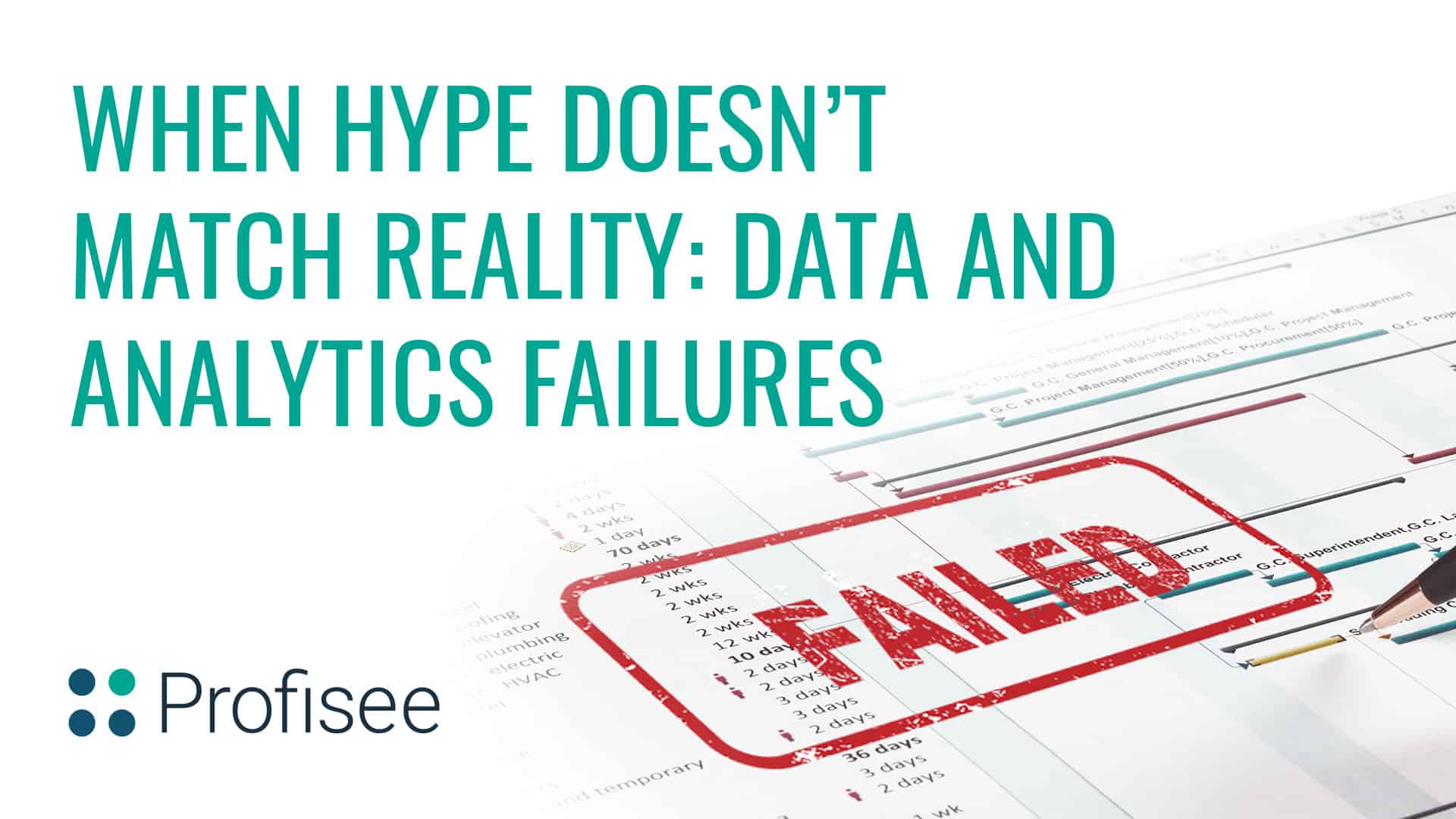 A chart stamped 'FAILED' with the words 'WHEN HYPE DOESN'T MATCH REALITY: DATA AND ANALYTICS FAILURES'.