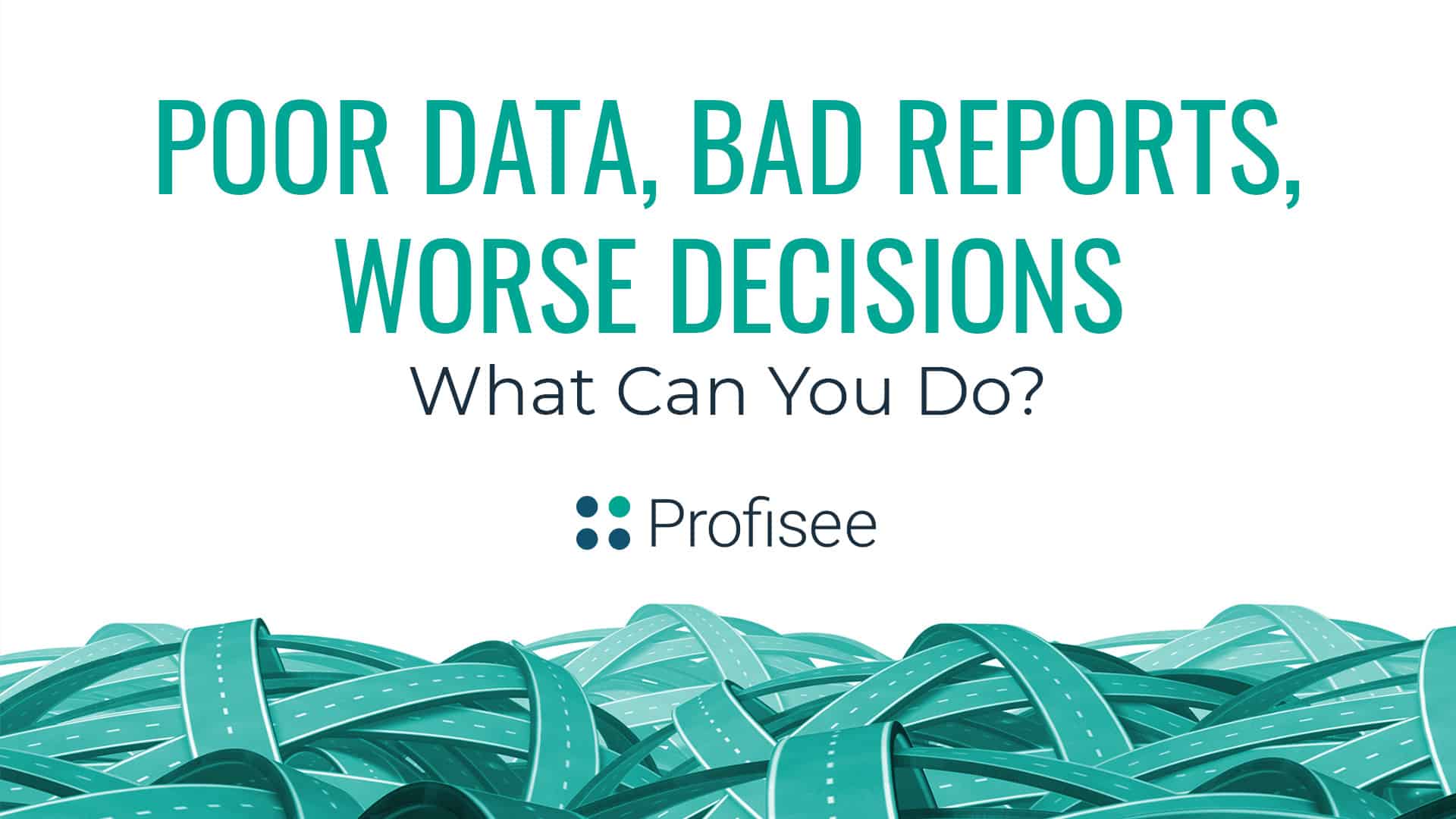 Poor data, bad reports: Find soltions with Profisee.