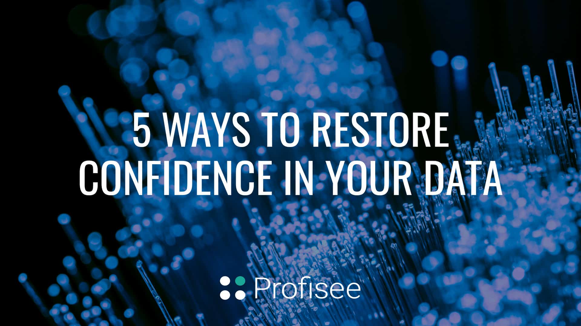 The title page for "5 Ways to Restore Confidence in Your Data" with the Profisee logo.