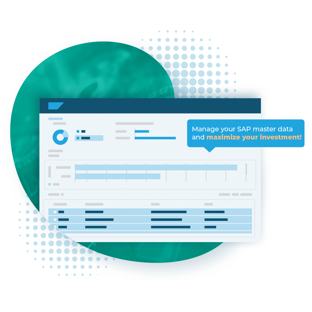 A screenshot of a program with light-blue graphs and charts for SAP master data management, with a speech bubble saying, "Manage your SAP master data and maximize your investment!" overlaid on a teal, spotted background.