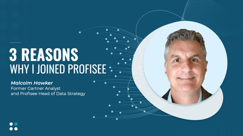 3 Reasons Why I Joined Profisee by Malcolm Hawker