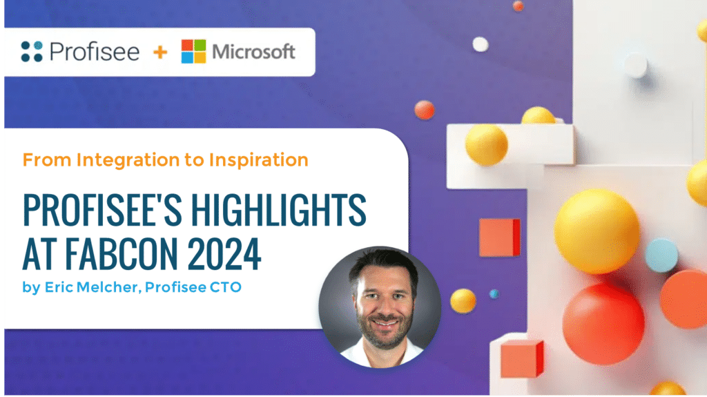 Blog header image with the text, 'From Integration to Inspiration: Profisee's Highlights At FabCon 2024'